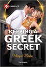 Keeping a Greek Secret - Maya Blake - 9781335213570