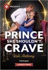 Prince She Shouldn't Crave - Kali Anthony - 9781335219152