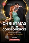 Christmas with Consequences - Sharon Kendrick - 9781335219251
