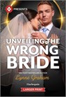 Unveiling the Wrong Bride - Lynne Graham - 9781335219497