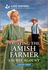 Trusting the Amish Farmer: An Uplifting Inspirational Romance - Laurel Blount - 9781335230027