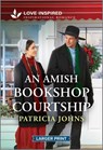 An Amish Bookshop Courtship: An Uplifting Inspirational Romance - Patricia Johns - 9781335230256