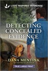 Detecting Concealed Evidence - Dana Mentink - 9781335400062