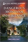 Dangerous Montana Inheritance - Jenna Night - 9781335400116