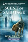 Scent of Sabotage - Dana Mentink - 9781335400222