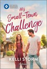 His Small-Town Challenge - Kelli Storm - 9781335402394
