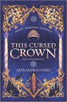 This Cursed Crown - Alexandra Overy - 9781335418685