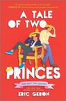 A Tale of Two Princes - Eric Geron - 9781335425928