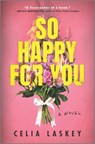So Happy for You - Celia Laskey - 9781335426901