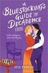 A Bluestocking's Guide to Decadence - Jess Everlee - 9781335428561