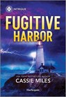 Fugitive Harbor - Cassie Miles - 9781335457196