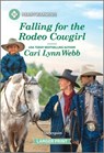 Falling for the Rodeo Cowgirl: A Clean and Uplifting Romance - Cari Lynn Webb - 9781335460301
