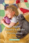 An Amish Country Lullaby: A Clean and Uplifting Romance - Patricia Johns - 9781335460349