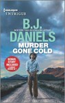 Murder Gone Cold & Crossfire: A Romantic Mystery - B. J. Daniels - 9781335462909