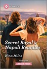 Secret Royal's Napoli Reunion - Nina Milne - 9781335470553
