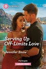 Serving Up Off-Limits Love - Jennifer Snow - 9781335470867