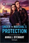 Under the Marshal's Protection - Anna J. Stewart - 9781335471703