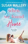When We Found Home - Susan Mallery - 9781335474650