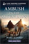 Ambush in the Mountains - Mary Alford - 9781335483782