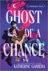 Ghost of a Chance: A Spicy Cozy Paranormal Romcom - Katherine Garbera - 9781335507259