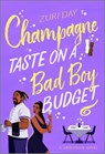 Champagne Taste on a Bad Boy Budget: A Spicy Opposites Attract Romance about Redemption - Zuri Day - 9781335507303