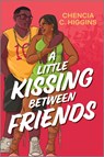 Higgins, C: Little Kissing Between Friends - Chencia C Higgins - 9781335508218