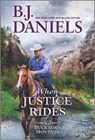 When Justice Rides - B. J. Daniels - 9781335530059