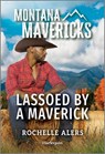 Lassoed by a Maverick - Rochelle Alers - 9781335540836