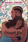 Church Girl: A Spicy Opposites Attract Single Dad Romance - Naima Simone - 9781335574879