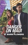Danger on Maui - R. Barri Flowers - 9781335582492