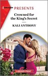Crowned for the King's Secret - Kali Anthony - 9781335592118