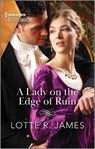 A Lady on the Edge of Ruin - Lotte R. James - 9781335595850