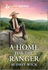 A Home for the Ranger: An Uplifting Inspirational Romance - Audrey Wick - 9781335621306