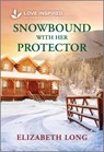Snowbound with Her Protector: An Uplifting Inspirational Romance - Elizabeth Long - 9781335621368