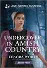 Undercover in Amish Country - Lenora Worth - 9781335638717