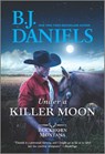 Under a Killer Moon - B. J. Daniels - 9781335639899