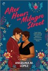 AFTER HOURS ON MILAGRO STREET - Angelina M. Lopez - 9781335639929