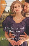 His Inherited Duchess - Bronwyn Scott - 9781335723659