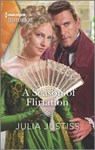 A Season of Flirtation - Julia Justiss - 9781335723666