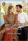Wed in Haste to the Prince - Heba Helmy - 9781335831712