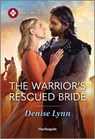 The Warrior's Rescued Bride - Denise Lynn - 9781335831798
