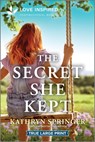 The Secret She Kept: An Uplifting Inspirational Romance - Kathryn Springer - 9781335904867