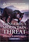 Dangerous Mountain Threat - Rebecca Hopewell - 9781335906175