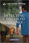 Detecting Concealed Evidence - Dana Mentink - 9781335906205