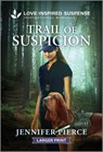 Trail of Suspicion - Jennifer Pierce - 9781335906304