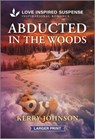 Abducted in the Woods - Kerry Johnson - 9781335906410