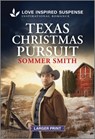 Texas Christmas Pursuit - Sommer Smith - 9781335906427