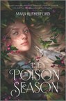 The Poison Season - Mara Rutherford - 9781335915801