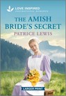 The Amish Bride's Secret: An Uplifting Inspirational Romance - Patrice Lewis - 9781335931696