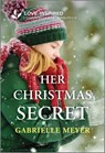 Her Christmas Secret: An Uplifting Inspirational Romance - Gabrielle Meyer - 9781335936790